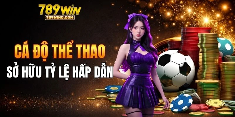 Cá độ thể thao sở hữu tỷ lệ hấp dẫn