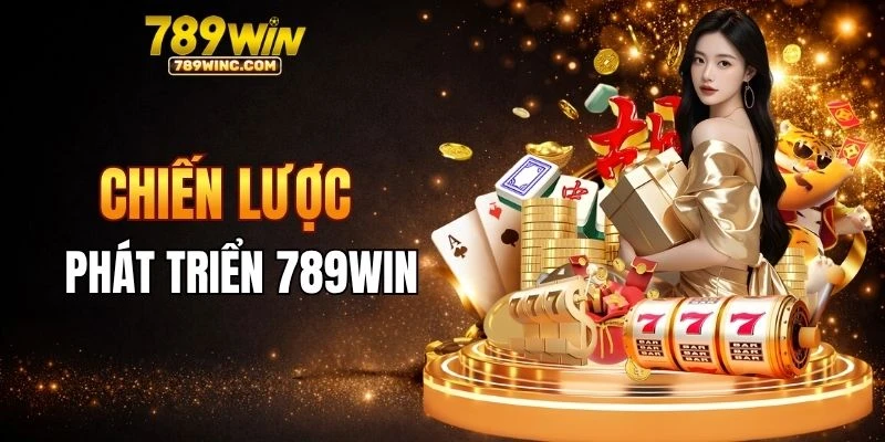 Tầm nhìn cùng chiến lược phát triển của 789WIN