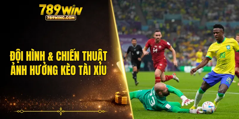 Đội hình và chiến thuật ảnh hưởng đến kèo tài xỉu