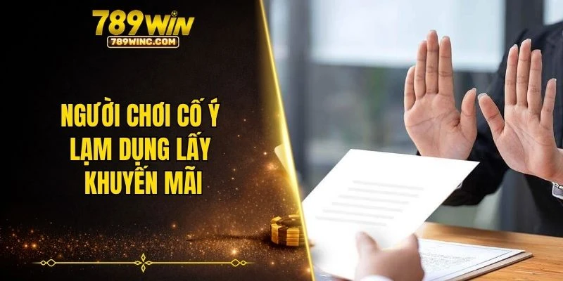 Người chơi cố ý lạm dụng lấy khuyến mãi