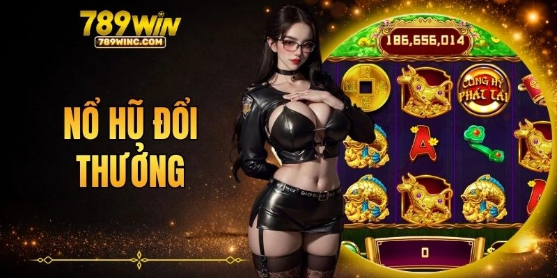 nổ hũ đổi thưởng