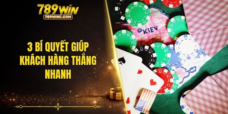 3 bí quyết giúp khách hàng thắng nhanh