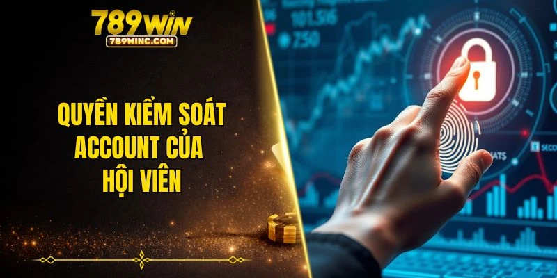 Quyền kiểm soát account của hội viên